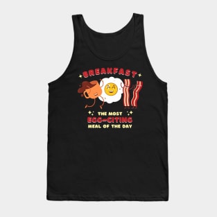 Breakfast, Most EGG-citing Meal of the Day: Funny Food Pun Tank Top